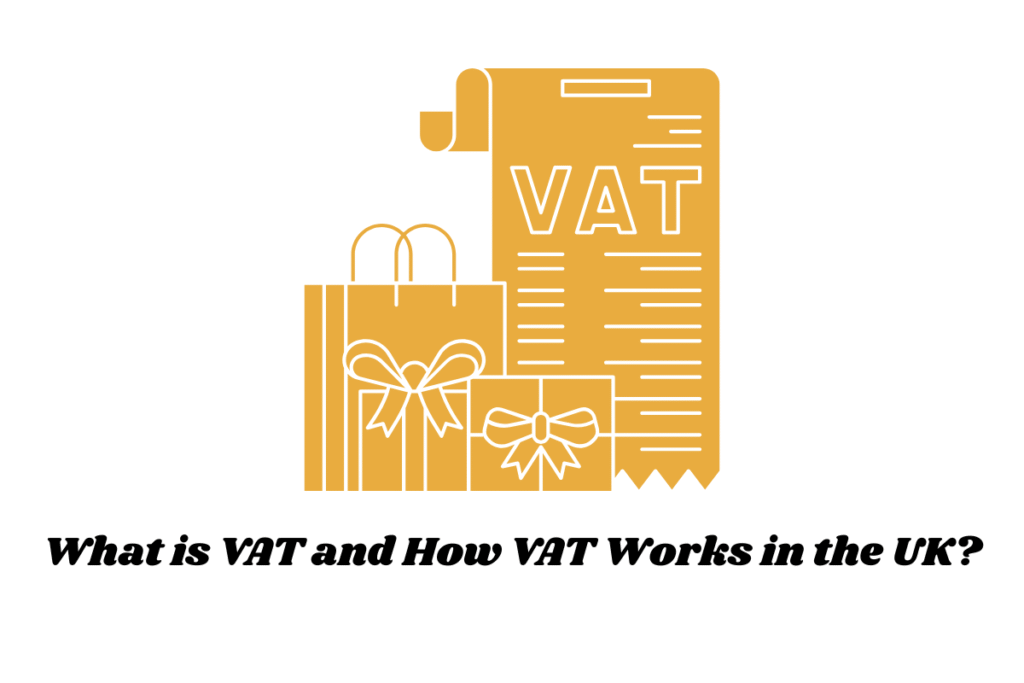 what is vat and how vat works in the UK.